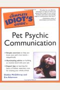 Complete Idiot's Guide To Pet Psychic Communication