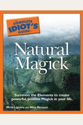 The Complete Idiot's Guide To Natural Magick