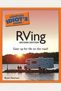 The Complete Idiot's Guide To Rving
