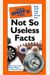 The Pocket Idiot's Guide To Not So Useless Facts