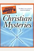 The Complete Idiot's Guide To Christian Mysteries