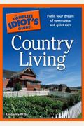 The Complete Idiot's Guide to Country Living