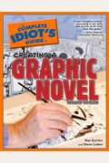 The Complete Idiot's Guide To Creating A Graphic Novel