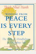 Wisdom from Peace Is Every Step: The Path of Mindfulness in Everyday Life (Charming Petites)