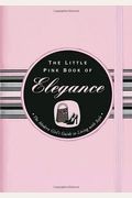 The Little Pink Book Of Elegance