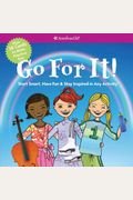 Go For It!: Start Smart, Have Fun, & Stay Inspired In Any Activity [With Practice Cards]