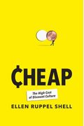 Cheap: The High Cost Of Discount Culture