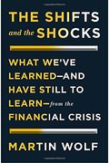 The Shifts And The Shocks: What We've Learned--And Have Still To Learn--From The Financial Crisis