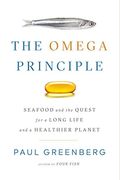 The Omega Principle: Seafood And The Quest For A Long Life And A Healthier Planet