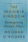 The Invisible Kingdom: Reimagining Chronic Illness