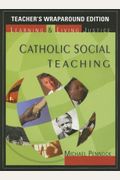 Catholic Social Teaching - Teacher's Wraparound Edition (Revised)
