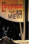 Cryptic: The Best Short Fiction Of Jack Mcdevitt
