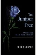 The Juniper Tree And Other Blue Rose Stories