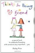 Thanks For Being My Friend: A Special Book To Celebrate Friendship With Someone Very Important... You