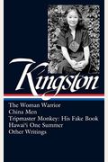 Maxine Hong Kingston: The Woman Warrior, China Men, Tripmaster Monkey, Hawai'i O Ne Summer, Other Writings (Loa #355)
