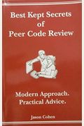 Best Kept Secrets Of Peer Code Review: Modern Approach. Practical Advice. (Modern Approach. Practical Advice.)