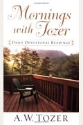 Mornings With Tozer: Daily Devotional Readings