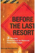 Before The Last Resort: 3 Simple Questions To Rescue Your Marriage