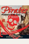 Pirates: Predators of the Sea: An Illustrated History