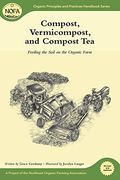 Compost, Vermicompost and Compost Tea: Feeding the Soil on the Organic Farm