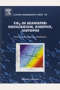 Co2 In Seawater: Equilibrium, Kinetics, Isotopes: Volume 65