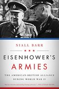 Eisenhower's Armies: The American-British Alliance During World War Ii