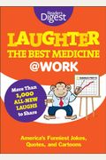 Laughter Is The Best Medicine: @Work: America's Funniest Jokes, Quotes, And Cartoons