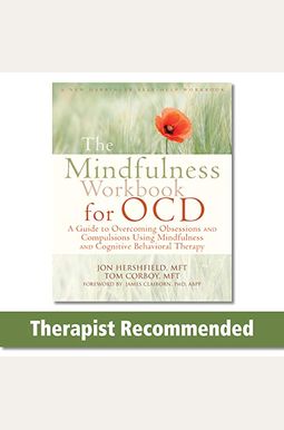 Buy The Mindfulness Workbook For Ocd: A Guide To Overcoming Obsessions 