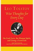 Wise Thoughts For Every Day: On God, Love, The Human Spirit, And Living A Good Life