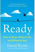 Ready: How To Know When To Go And When To Stay