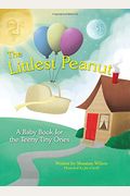 The Littlest Peanut: A Baby Book For The Teeny Tiny Ones