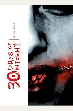 30 Days Of Night Omnibus, Vol. 1 30 Days Of Night Omnibus, Vol. 1