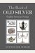 The Book Of Old Silver: English, American, Foreign