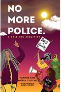 No More Police: A Case For Abolition