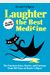 Reader's Digest Laughter Is the Best Medicine: All Time Favorites: The Funniest Jokes, Stories, and Cartoons from 100 Years of Reader's Digest
