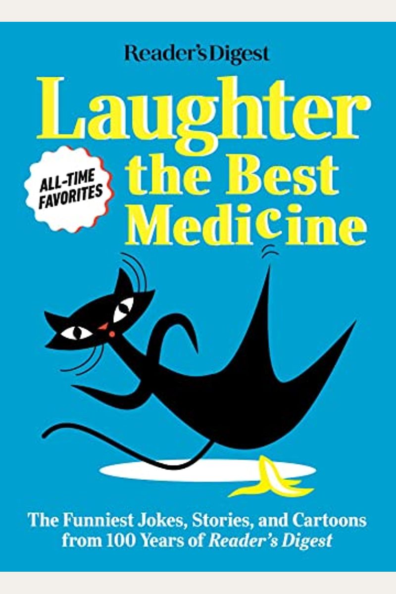 Reader's Digest Laughter Is the Best Medicine: All Time Favorites: The Funniest Jokes, Stories, and Cartoons from 100 Years of Reader's Digest