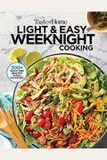 Taste Of Home Light & Easy Weeknight Cooking: 307 Quick & Healthy Family Favorites