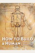 How To Build A Human: In Seven Evolutionary Steps