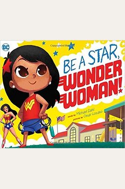 Be A Star, Wonder Woman! (Dc Super Heroes) Be A Star, Wonder Woman! (Dc Super Heroes)