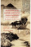 Readings In Later Chinese Philosophy: Han To The 20th Century