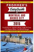 Frommer's Easyguide To Montreal And Quebec City 2015