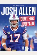 Josh Allen: Built for Buffalo