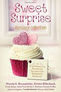 Sweet Surprise Romance Collection: 9 Contemporary Romances Served With Delightful Desserts
