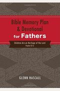 Bible Memory Plan and Devotional for Fathers: Children Are an Heritage of the Lord (Psalm 127:3)
