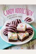Sally's Candy Addiction: Tasty Truffles, Fudges & Treats For Your Sweet-Tooth Fix