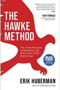 The Hawke Method: The Three Principles Of Marketing That Made Over 3,000 Brands Soar