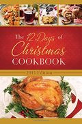 The 12 Days of Christmas Cookbook 2015 Edition: The Ultimate in Effortless Holiday Entertaining