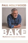Bake: My Best Ever Recipes For The Classics