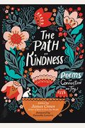 The Path To Kindness: Poems Of Connection And Joy