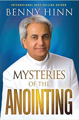 Mysteries Of The Anointing Mysteries Of The Anointing